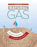 Natural Gas: Exploration & Properties: A Handbook for Students of the Natural Gas Industry