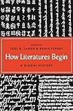 How Literatures Begin: A Global History