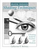 Drawing Dimension - Shading Techniques: A Shading Guide for Teachers and Students (How to Draw Cool Stuff)