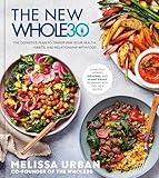 The New Whole30: The Definitive Plan to Transform Your Health, Habits, and Relationship with Food