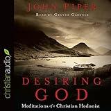 Desiring God: Meditations of A Christian Hedonist