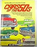 Cars of the 50s 1950's the Editors of Consumer Guide