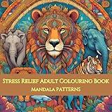 Mandala Patterns Animals Colouring Book: Bold and Easy, 50 Intrinsic Patterns, Stress Relief, Art Therapy and Relaxation