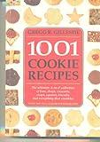 1001 Cookie Recipes The Ultimate A-To-Z Collection of Bars, Drops, Crescents, Snaps, Squares, Biscuits, and Everything That Crumbles
