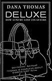 Deluxe: How Luxury Lost Its Lustre