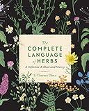 The Complete Language of Herbs: A Definitive and Illustrated History (Complete Illustrated Encyclopedia)