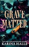 Grave Matter: A Dark Gothic Romance Psych Thriller