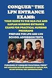 Conquer the LPN Entrance Exams: Your Guide to the NLN-PAX and Kaplan Nursing Entrance Exams for Practical Nursing Programs (Healthcare Exams)