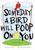 Someday a Bird Will Poop on You: A Life Lesson