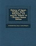 History of Egypt, Chaldea, Syria, Babylonia, and Assyria, Volume 13