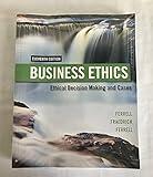 Business Ethics: Ethical Decision Making & Cases