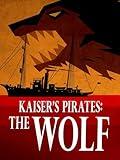 Kaiser's Pirates: The Wolf