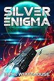 Silver Enigma: An ISC Fleet Novel (The ISC Fleet Series Book 1)