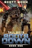 Boots Down: A Military Science Fiction Adventure (Tall Boys Book 1)