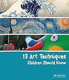 13 Art Techniques Children Should Know (13 Children Should Know)