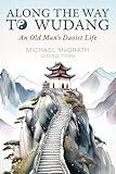 Along The Way To Wudang: An Old Man's Daoist Life