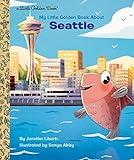 My Little Golden Book About Seattle