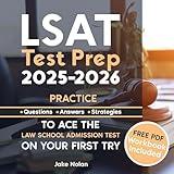 LSAT Test Prep 2025-2026: Practice Questions, Answers, and Strategies to Ace the Law School Admission Test on Your First Try