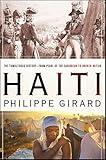 Haiti: The Tumultuous History—From Pearl of the Caribbean to Broken Nation