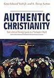 Authentic Christianity: How Lutheran Theology Speaks to a Postmodern World