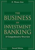 The Business of Investment Banking: A Comprehensive Overview