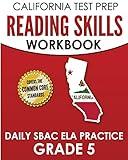 CALIFORNIA TEST PREP Reading Skills Workbook Daily SBAC ELA Practice Grade 5: Preparation for the Smarter Balanced Assessments