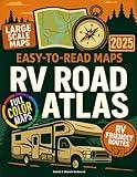 The RVers Road Atlas: Discover America’s Safest RV Routes, Scenic Stops, and Campgrounds with Turn-by-Turn Navigation for Rural Roads, Real Detours, and Stress-Free Planning – With Easy-to-Read Maps