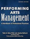 Performing Arts Management (Second Edition): A Handbook of Professional Practices