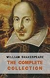 The Complete Works of William Shakespeare (37 plays, 160 sonnets and 5 Poetry Books With Active Table of Contents)