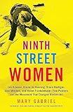 Ninth Street Women: Lee Krasner, Elaine de Kooning, Grace Hartigan, Joan Mitchell, and Helen Frankenthaler: Five Painters and the Movement That Changed Modern Art