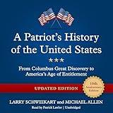 A Patriot’s History of the United States, Updated Edition: From Columbus's Great Discovery to America's Age of Entitlement
