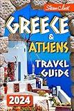 Greece Travel Guide: The Most Complete Full-Color Pocket Edition - Unearthing Greece's Hidden Treasures (Best Travel Guides 2025 Book 1)