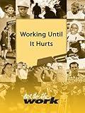 We Do the Work - Working Until It Hurts (Individual Price)