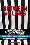 Between The Lines: Not-So-Tall Tales From Ray "Scampy" Scapinello's Four Decades in the NHL