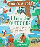 I Like the Outdoors ... What Jobs Are There? (That's a Job?)