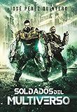 Soldados del Multiverso : Novela de Ciencia Ficción para Adultos | Space Opera | Ciencia ficción Militar y Futurista (Guerras del Multiverso nº 1) (Spanish Edition)