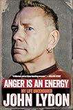 Anger Is an Energy: My Life Uncensored