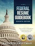 Federal Resume Guidebook, 7th Ed: First-Ever Book on Federal Resume Writing Featuring the Outline Format Federal Resume