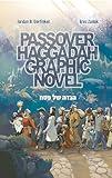 Passover Haggadah Graphic Novel (English and Hebrew Edition)