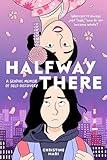 Halfway There: A Graphic Memoir of Self-Discovery