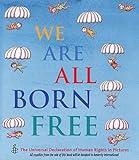 We Are All Born Free: The Universal Declaration of Human Rights in Pictures