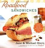 Roadfood Sandwiches: Recipes and Lore from Our Favorite Shops Coast to Coast
