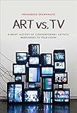 Art vs. TV: A Brief History of Contemporary Artists' Responses to Television