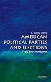 American Political Parties and Elections: A Very Short Introduction (Very Short Introductions)