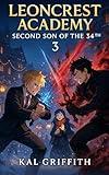 Leoncrest Academy 3: An Academy Light Novel (Second Son of the 34th)