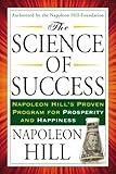 The Science of Success: Napoleon Hill's Proven Program for Prosperity and Happiness (Tarcher Success Classics)