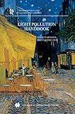 Light Pollution Handbook (Astrophysics and Space Science Library, 322)