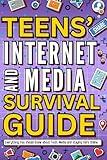Teens’ Internet & Media Survival Guide: Fun and Accessible Handbook for Teens to Learn About the Internet, Media, Netiquette and Staying Safe Online.