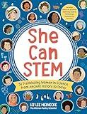 She Can STEM: 50 Trailblazing Women in Science from Ancient History to Today – Includes hands-on activities exploring Science, Technology, Engineering, and Math (The Kitchen Pantry Scientist)