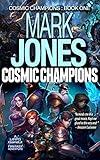 Cosmic Champions: A LitRPG GameLit Fantasy Adventure